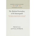 The Medical Formulary of Al-Samarqandi: And the Relation of Early Arabic Simples to Those Found in the Indigenous Medicine of the Near East and India