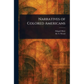 Narratives of Colored Americans