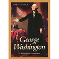 George Washington: A Biographical Companion