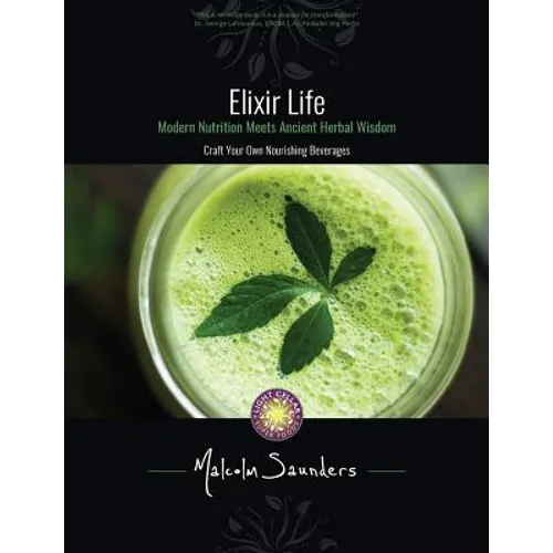 Elixir Life: Modern Nutrition Meets Ancient Herbal Wisdom