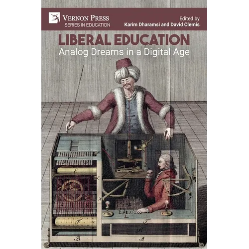 Liberal Education: Analog Dreams in a Digital Age