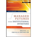 Managed Futures for Institutional Investors: Analysis and Portfolio Construction