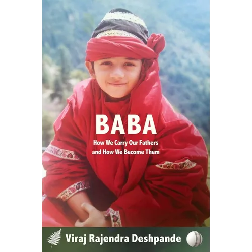 Baba: How We Carry Our Fathers and How We Become Them