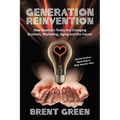 Generation Reinvention: How Boomers Today Are Changing Business, Marketing, Aging and the Future
