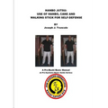 Hanbo Jutsu: Use of hanbo, cane and walking stick for self defense