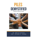 Piles Demystified: Doctor's Secret Guide