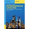 Heterogeneous Catalysis: Solid Catalysts, Kinetics, Transport Effects, Catalytic Reactors
