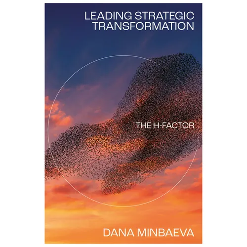 Leading Strategic Transformation: The H-Factor