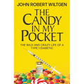 The Candy In My Pocket: The Wild and Crazy Life of a Type 1 Diabetic
