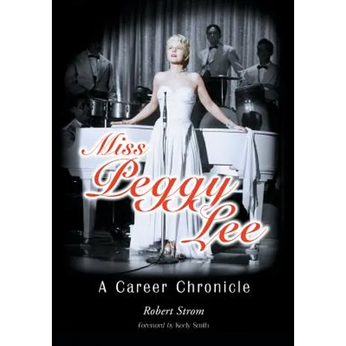 Miss Peggy Lee: A Career Chronicle