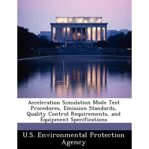 Acceleration Simulation Mode Test Procedures, Emission Standards, Quality Control Requirements, and Equipment Specifications