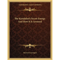 The Kundalini's Secret Energy And How It Is Aroused