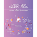 Invest in Your Financial Literacy: A Guide for Financial Decision-Making