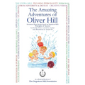 The Amazing Adventures Of Oliver Hill: 17 Short Stories based on the Principles of Success by "Think and Grow Rich" Author, Napoleon Hill