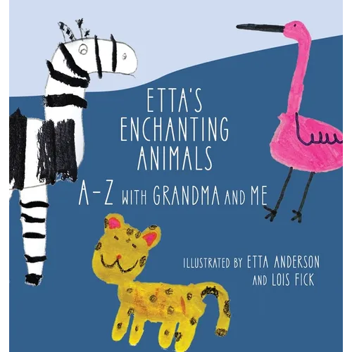 Etta's Enchanting Animals: A-Z with Grandma and Me