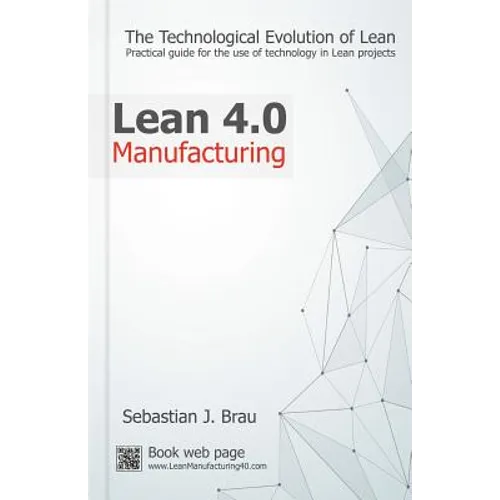 Lean Manufacturing 4.0: The Technological Evolution of Lean