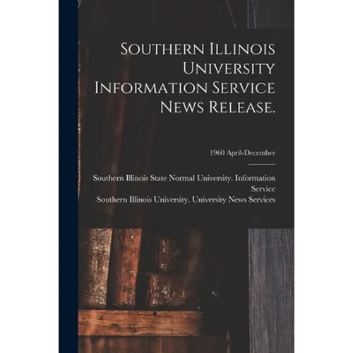 Southern Illinois University Information Service News Release.; 1960 April-December