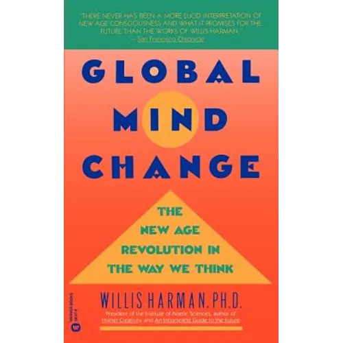 Global Mind Change: The New Age Revolution in the Way We Think