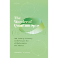 The Wonder of Quantum Spin: 200 Years of Discovery in the Golden Era of Mathematics and Physics