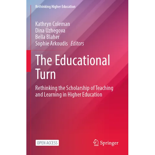 The Educational Turn: Rethinking the Scholarship of Teaching and Learning in Higher Education