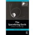 The Spacefaring Earth: A History of the Space Age
