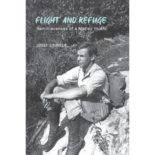 Flight and Refuge: Reminiscences of a Motley Youth