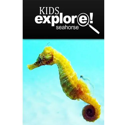 Seahorse - Kids Explore: Animal books nonfiction - books ages 5-6