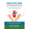 Healthcare Stewardship: A Call to Action for a 21st Century Sustainable American Healthcare Delivery System