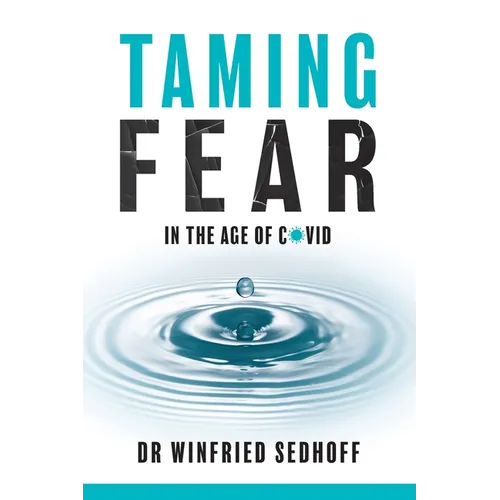 Taming Fear in the Age of Covid