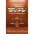 A Practical Guide to Forensic Mental Health Consultation through Aphorisms and Caveats