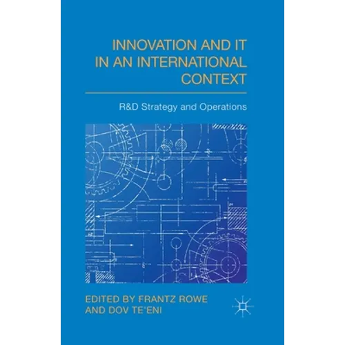 Innovation and IT in an International Context: R&D Strategy and Operations