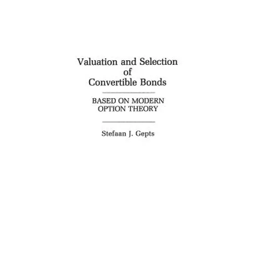 Valuation and Selection of Convertible Bonds: Based on Modern Option Theory