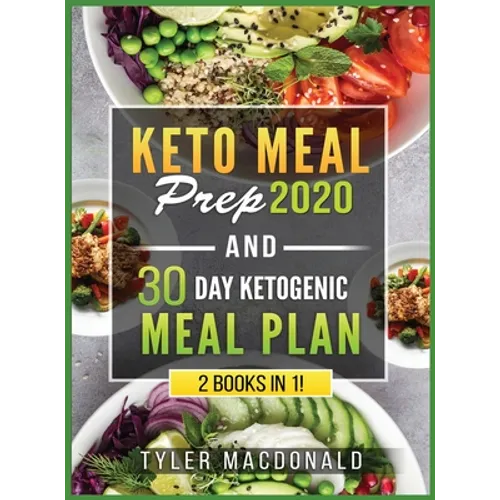 Keto Meal Prep 2020 AND 30 Day Ketogenic Meal Plan: 2 Books IN 1!