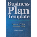 Business Plan Template: How to Write a Business Plan