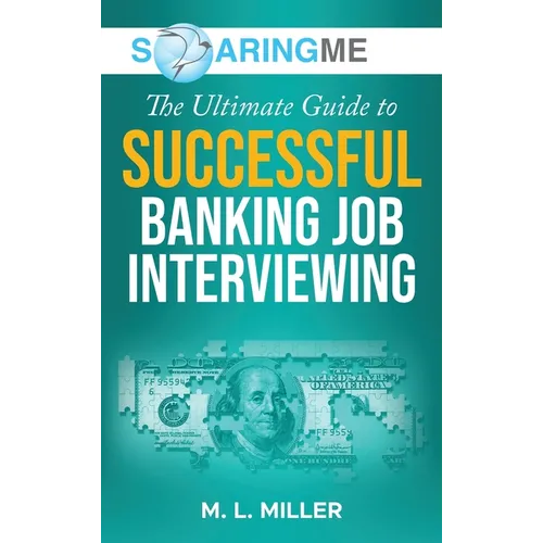 SoaringME The Ultimate Guide to Successful Banking Job Interviewing