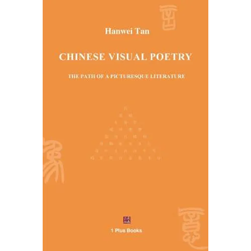 Chinese Visual Poetry: The Path of a Picturesque Literature