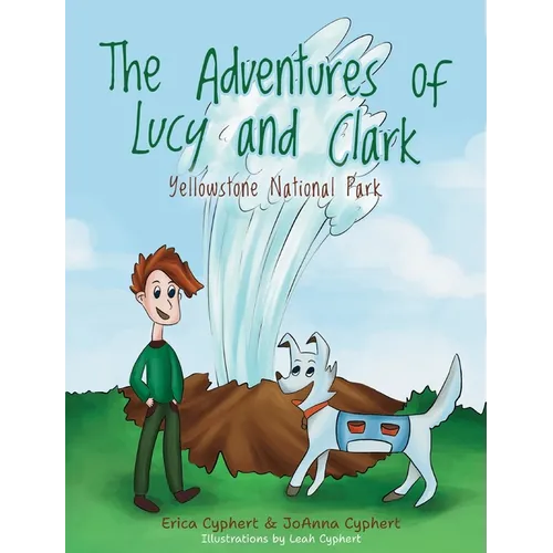 The Adventures of Lucy and Clark: Yellowstone National Park