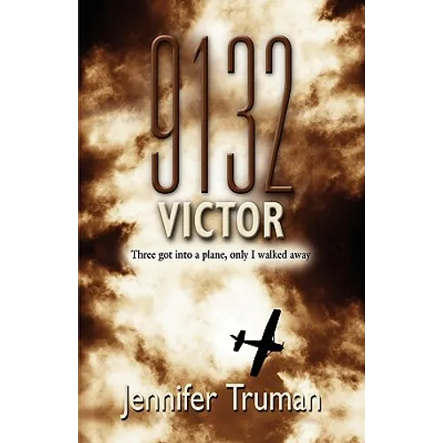 9132 VICTOR! Three Got Into a Plane, Only I Walked Away