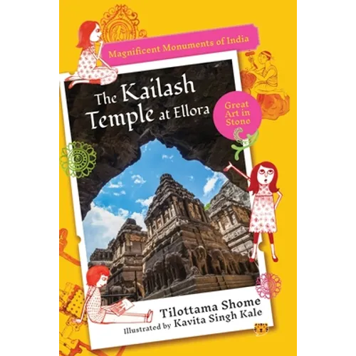 The Kailash Temple at Ellora Magnificent Monuments of India