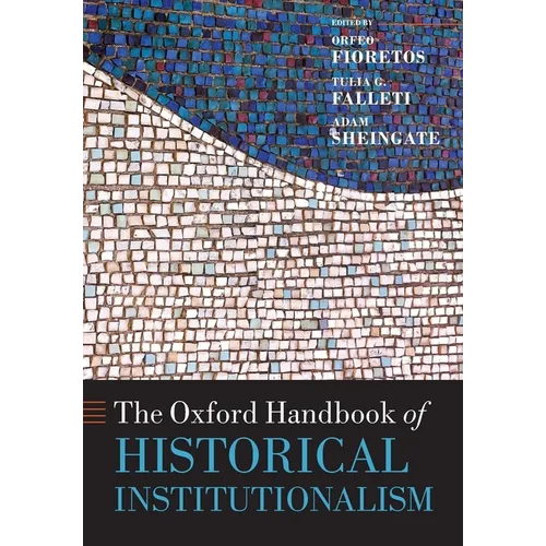 The Oxford Handbook of Historical Institutionalism