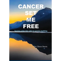 Cancer Set Me Free