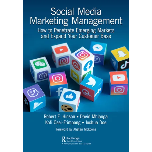 Social Media Marketing Management: How to Penetrate Emerging Markets and Expand Your Customer Base