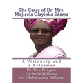 The Grace of Dr Mrs Mojisola Olayinka Edema: A Visionary and a Reformer
