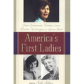 America's First Ladies: Their Uncommon Wisdom, from Martha Washington to Laura Bush