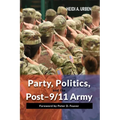 Party, Politics, and the Post-9/11 Army