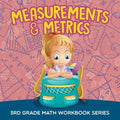 Measurements & Metrics: 3rd Grade Math Workbook Series