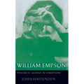 William Empson: Against the Christians, Volume II