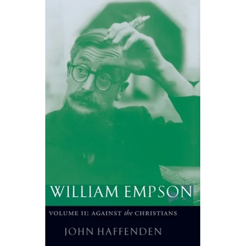 William Empson: Against the Christians, Volume II