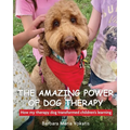 The amazing power of dog therapy: How my therapy dog transformed children's learning