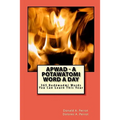 APWAD - A Potawatomi Word a Day: 365 Bodewadmi Words You Can Learn This Year